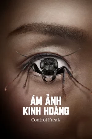 Ám Ảnh Kinh Hoàng | Control Freak (2025) Ám Ảnh Kinh Hoàng | Control Freak (2025)