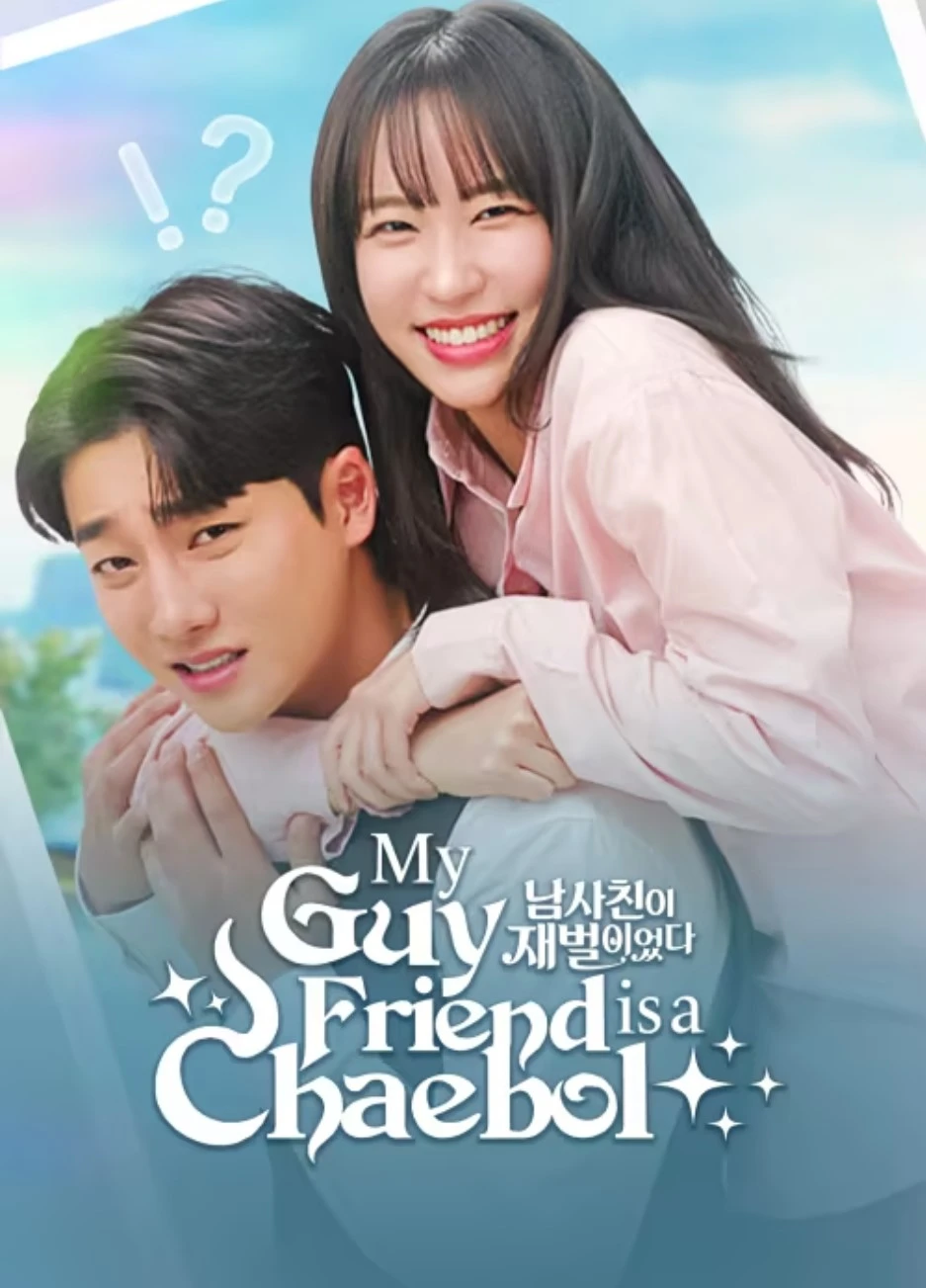 Bạn Thân Tôi Là Tài Phiệt | My Guy Friend Is A Chaebol (2025) Bạn Thân Tôi Là Tài Phiệt | My Guy Friend Is A Chaebol (2025)