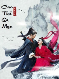 Cao Thủ Sa Mạc | Da Mo Gu Xia (2017)