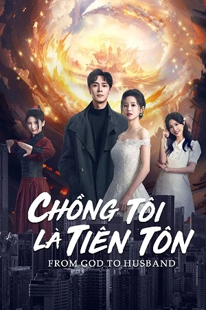 Chồng Tôi Là Tiên Tôn | From God To Husband (2024) Chồng Tôi Là Tiên Tôn | From God To Husband (2024)