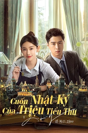 Cuốn Nhật Ký Của Triệu Tiểu Thư | Diary Of Miss Zhao (2024) Cuốn Nhật Ký Của Triệu Tiểu Thư | Diary Of Miss Zhao (2024)