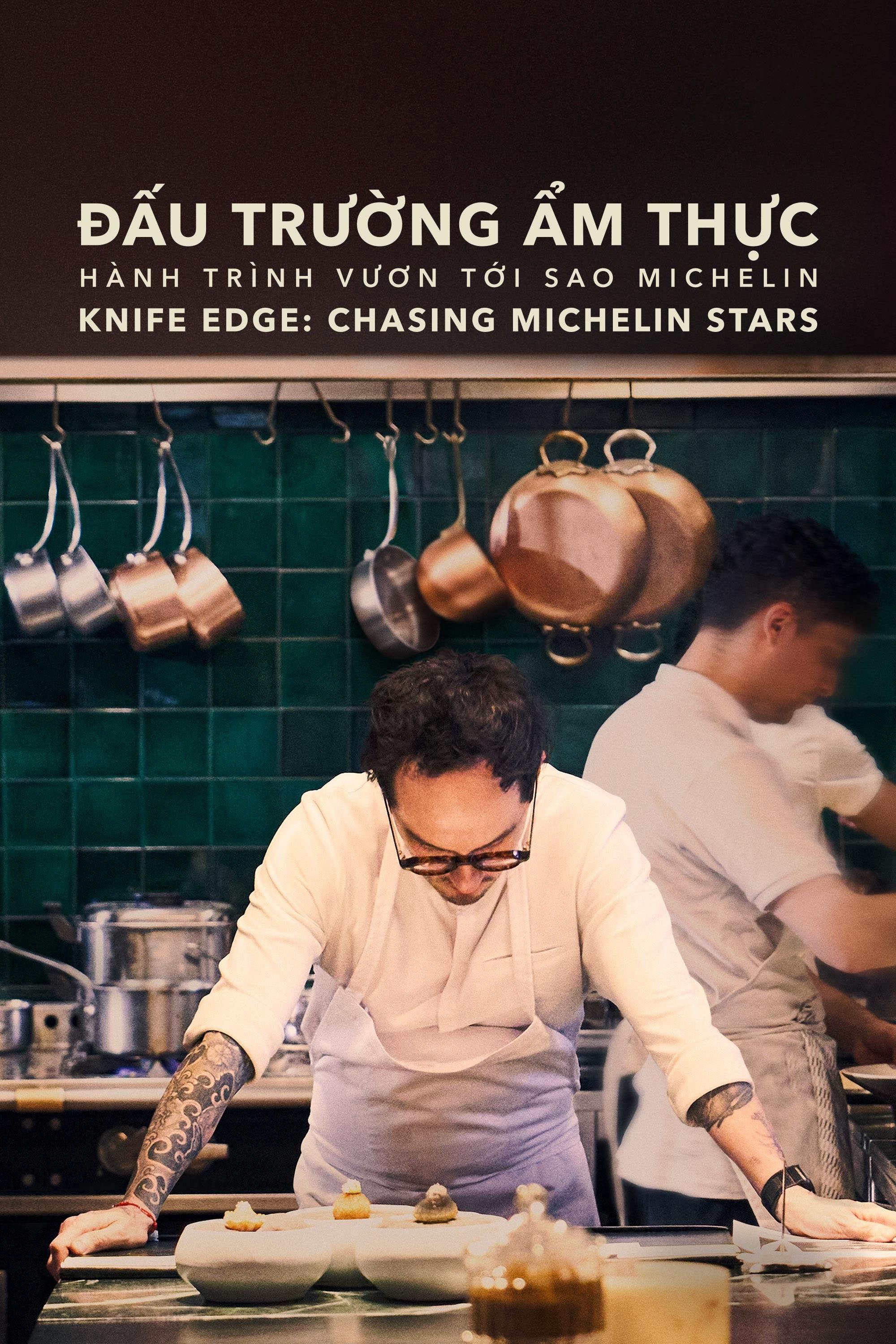 Đấu Trường Ẩm Thực: Hành Trình Vươn Tới Sao Michelin | Knife Edge: Chasing Michelin Stars (2025)
