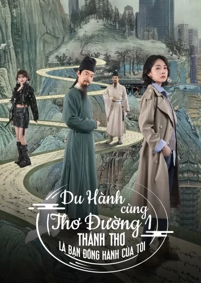 Du Hành Cùng Thơ Đường 1: Thánh Thơ Là Bạn Đồng Hành Của Tôi | Roaming China with Tang Poetry (2025) Du Hành Cùng Thơ Đường 1: Thánh Thơ Là Bạn Đồng Hành Của Tôi | Roaming China with Tang Poetry (2025)