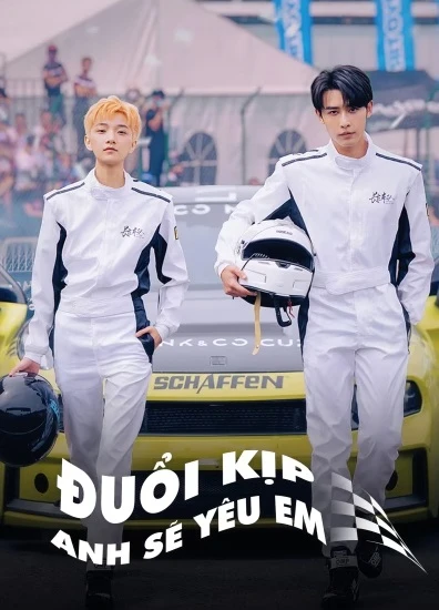 Đuổi Kịp Anh Sẽ Yêu Em | Race to Romance (2025) Đuổi Kịp Anh Sẽ Yêu Em | Race to Romance (2025)