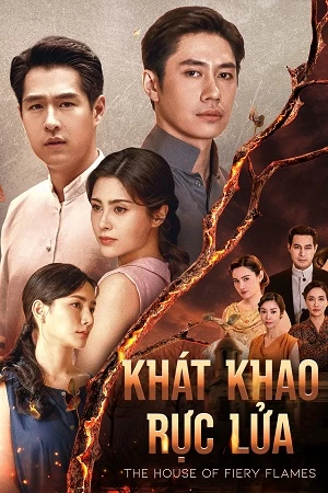 Khát Khao Rực Lửa | The House Of Flames (2025) Khát Khao Rực Lửa | The House Of Flames (2025)