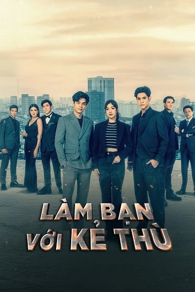 Làm Bạn Với Kẻ Thù | Friend To Enemy (2022)