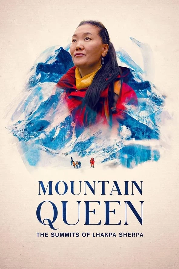 Lhakpa Sherpa Nữ hoàng đỉnh Everest | Mountain Queen The Summits of Lhakpa Sherpa (2024)