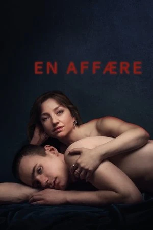 Mối Quan Hệ Nguy Hiểm | En affære/An Affair (2018)