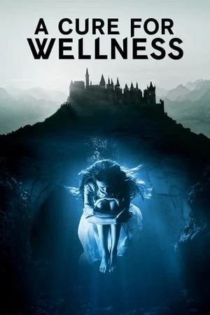 Phương Thuốc Kỳ Bí | A Cure for Wellness (2017)