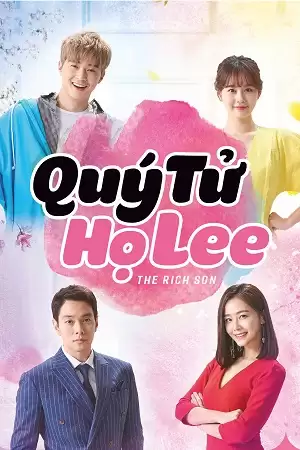 Quý Tử Họ Lee | The Rich Son (2018) Quý Tử Họ Lee | The Rich Son (2018)