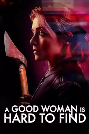Quyết Tìm Sự Thật | A Good Woman Is Hard to Find (2019) Quyết Tìm Sự Thật | A Good Woman Is Hard to Find (2019)